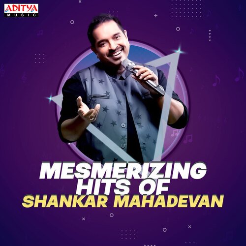 Mesmerizing Hits Of Shankar Mahadevan