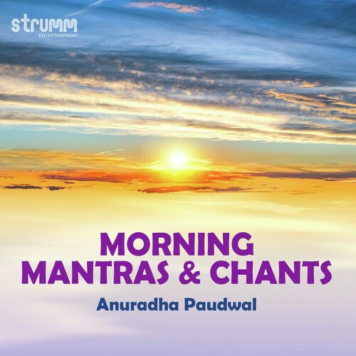 Morning Mantras & Chants by Anuradha Paudwal