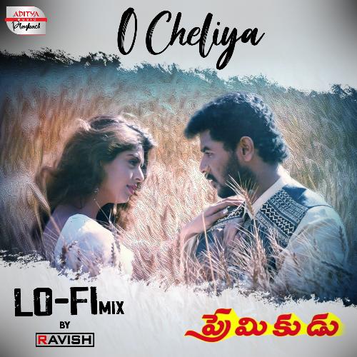 O Cheliya - Lofi Mix (From "Premikudu")