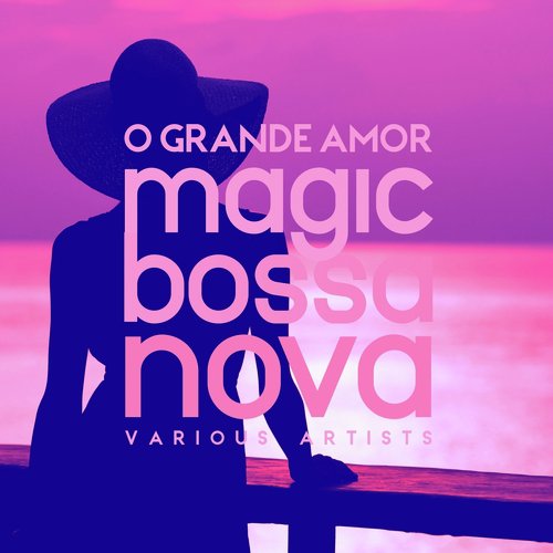 O Grande Amor (Magic Bossa Nova)