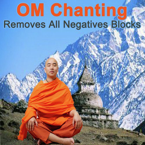 Om Chanting Removes All Negatives Blocks (Chill Tibetan Singing Bowls Music for Relaxtaion, Yoga & Spa)_poster_image