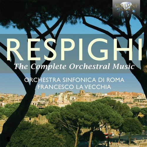 Respighi: The Complete Orchestral Music_poster_image