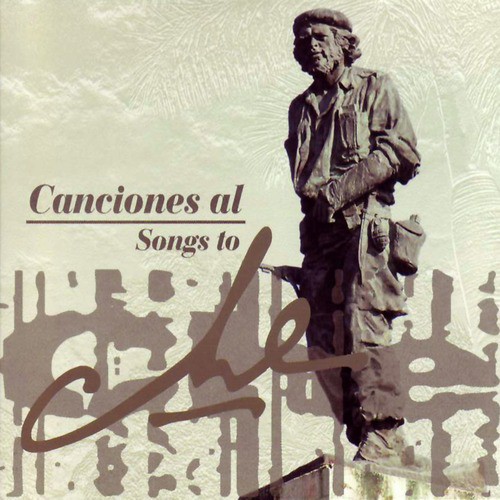 Songs To Che Vol.1