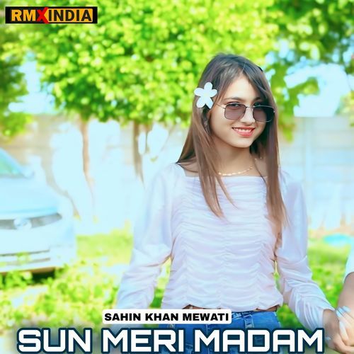 Sun Meri Madam