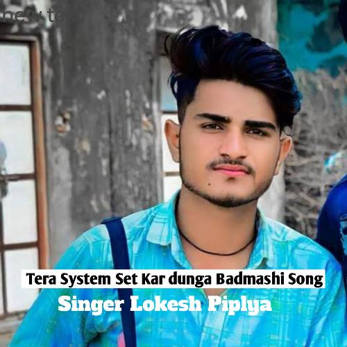 Tera System Set Kar dunga Badmashi Song