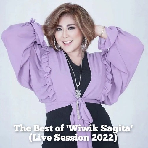 The Best of 'Wiwik Sagita' (Live Session 2022)