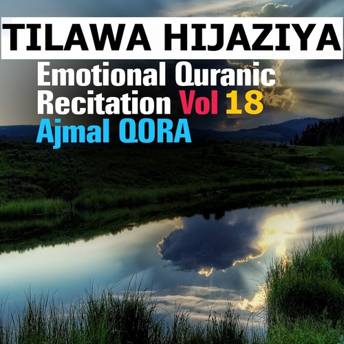 Tilawa Hijaziya - Emotional Quranic Recitation, Vol. 18 (Quran - Coran - Islam)