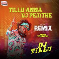 Tillu Anna Dj Pedithe (Official Remix)-KTIKZRAJfUI