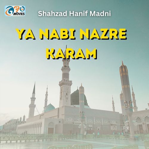 Ya Nabi Nazre Karam