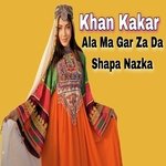 Ala Ma Gar Za Da Shapa Nazka