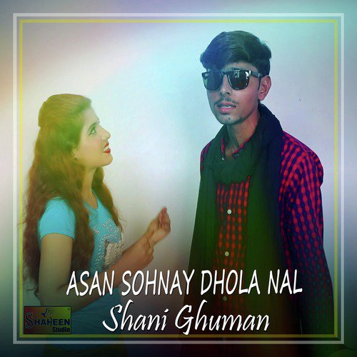 Asan Sohnay Dhola Nal