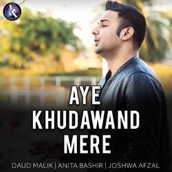 Aye Khudawand Mere-FxItUC5JWWs