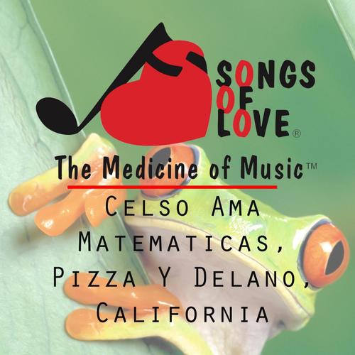 Celso Ama Matematicas, Pizza Y Delano, California cover art