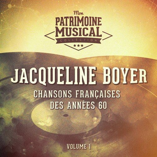 Chansons françaises des années 60 : Jacqueline Boyer, Vol. 1