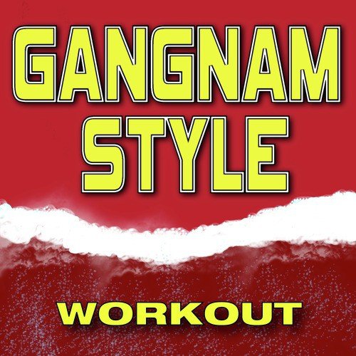 Gangnam Style (Workout) - Single