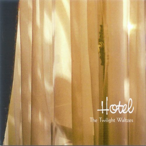 Hotel - The Twilight Waltzes