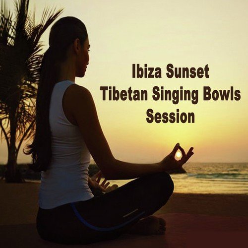 Ibiza Sunset Tibetan Singing Bowl Sessions (4 Hours) - Wipe out All Negativity Inside You