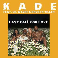 Last Call For Love (feat. Lil Wayne &amp; Bryson Tiller)