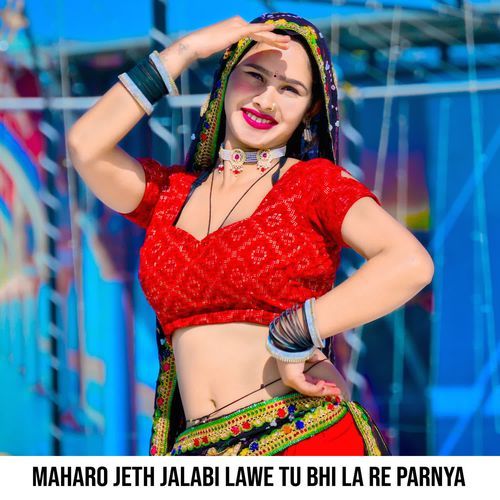 Maharo Jeth Jalabi Lawe Tu Bhi La re Parnya