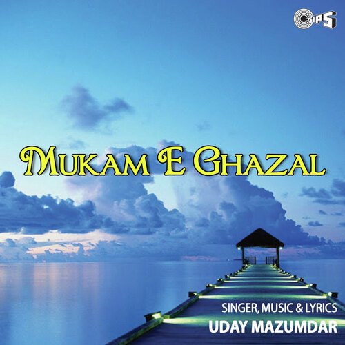 Mukam - E - Ghazal