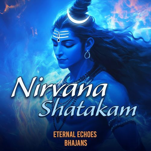 Nirvana Shatakam (Chill Bhajan)