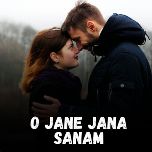 O Jane Jana Sanam