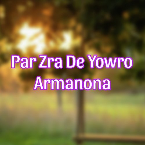 Par Zra De Yowro Armanona