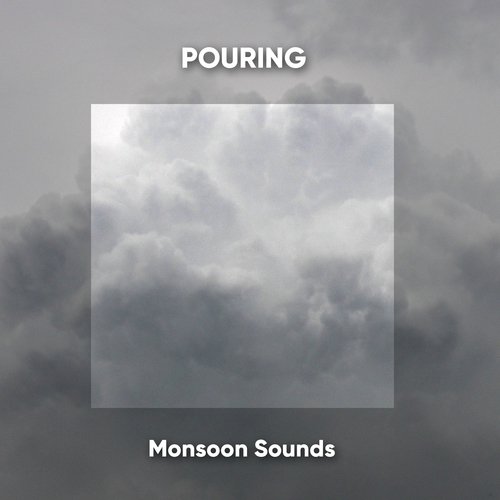 Pouring Monsoon Sounds