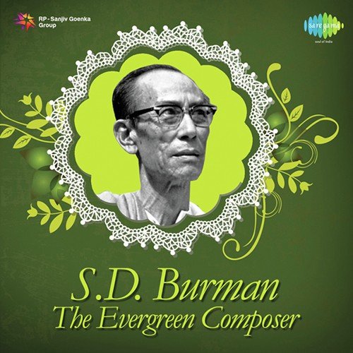 S.D. Burman The Evergreen Composer