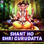 Shant Ho Shri Gurudatta