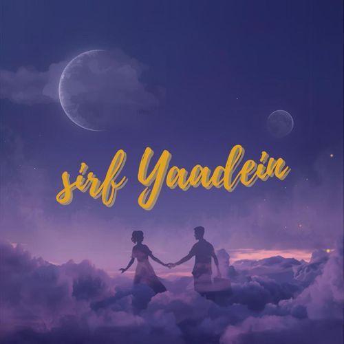 Sirf Yaadein (सिर्फ यादें)