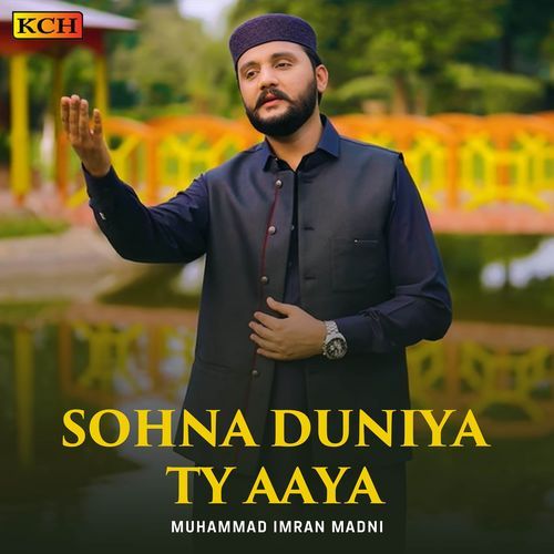 Sohna Duniya Ty Aaya
