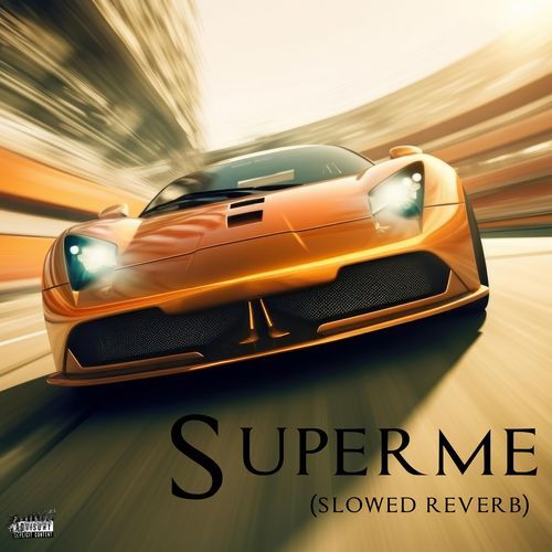 Superme (Slowed & Reverb)