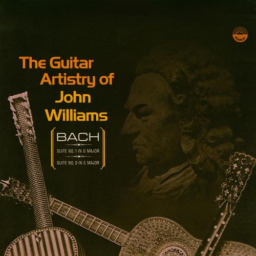 The Guitar Artistry Of John Williams: Bach Suites No. 1 In G Major · Suite No. 3 In C Major