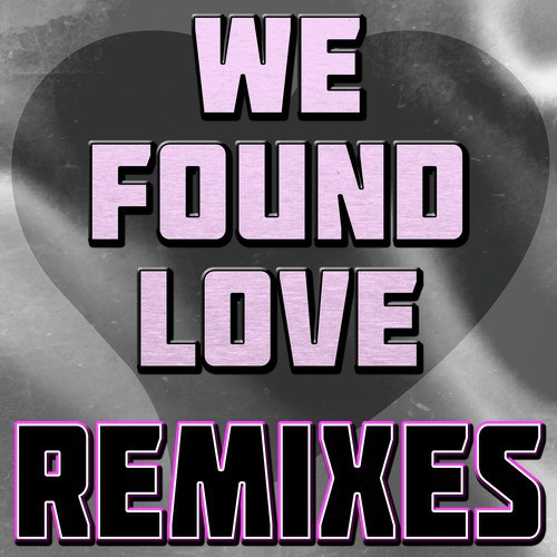 We Found Love (Remixes)