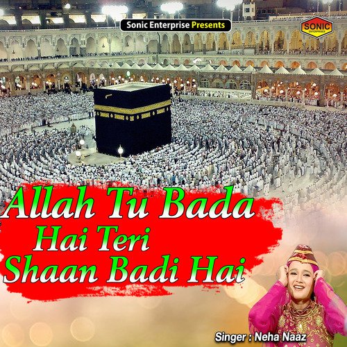 Allah Tu Bada Hai Teri Shan Badi Hai (Islamic)