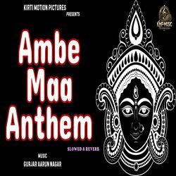 Ambe Maa Anthem Slowed & Reverb