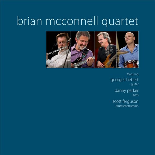 Brian McConnell Quartet (Feat. Georges Hebert, Danny Parker & Scott Ferguson)