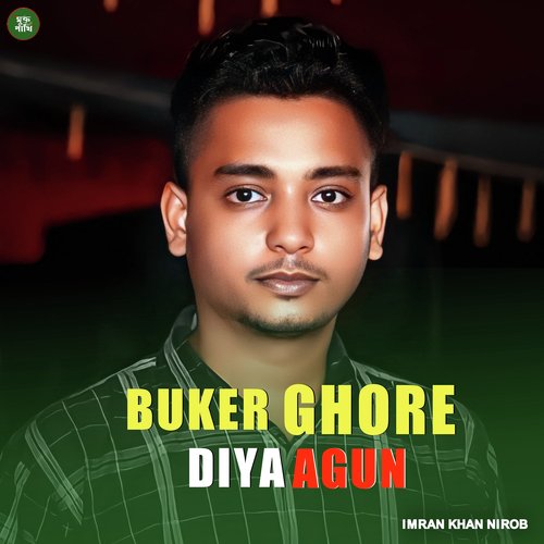 Buker Ghore Diya Agun