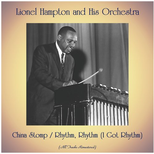 China Stomp / Rhythm, Rhythm (I Got Rhythm) (All Tracks Remastered)