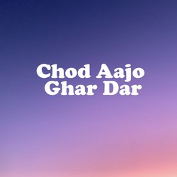 Chod Aajo Ghar Dar-XT1ZUzBAfUQ