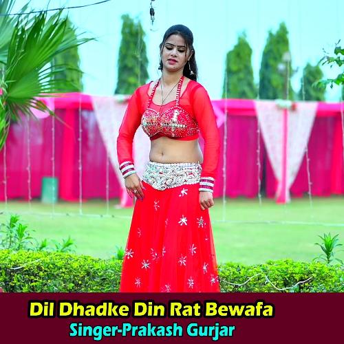 Dil Dhadke Din Rat Bewafa