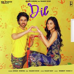 Dil (Angad khehra ft. Raashi sood)