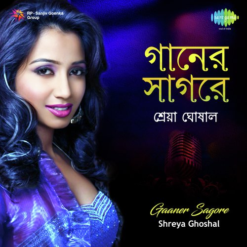 Gaaner Sagore - Shreya Ghoshal