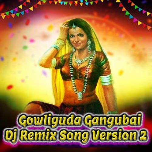 Gowliguda Gangubai (Dj Remix Song Version 2)_poster_image