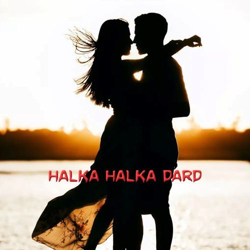 Halka Halka Dard