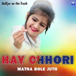 Hay Chhori Matna Bole Juth-Mz0tRhlXYFw