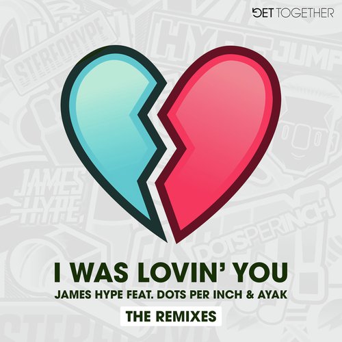 I Was Lovin&#039; You (feat. Dots Per Inch &amp; Ayak) (Remixes)_poster_image