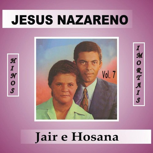 Jesus Nazareno, Vol. 7 (Hinos Imortais)
