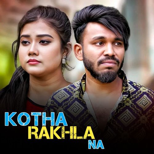 Kotha Rakhla Na
